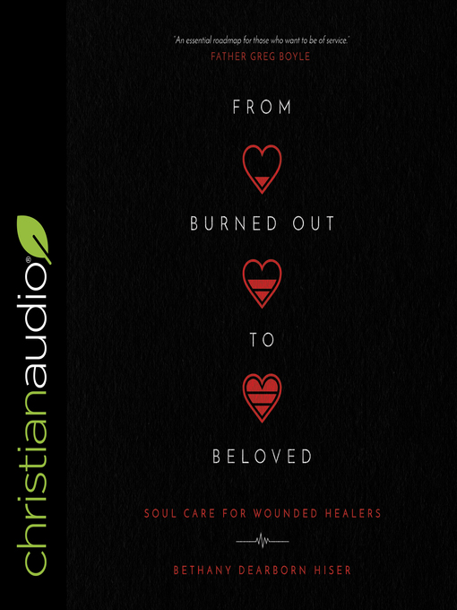 Title details for From Burned Out to Beloved by Bethany Dearborn Hiser - Available